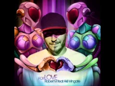 Robert M - For Love ft.Akil Wingate