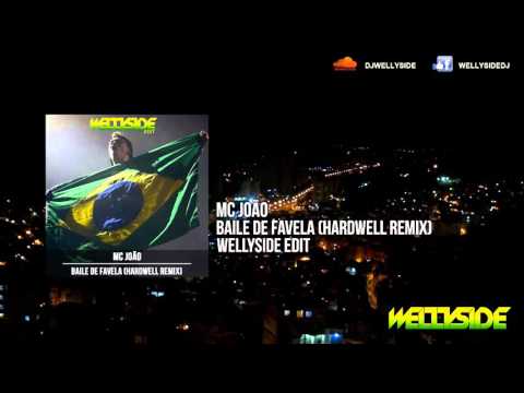 MC João - Baile De Favela (Hardwell Remix) [Wellyside Edit]
