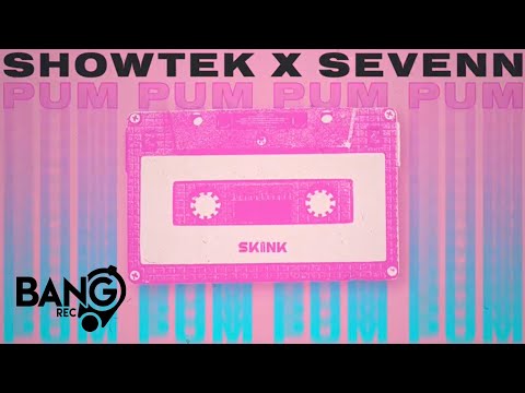 SHOWTEK & SEVENN - Pum Pum
