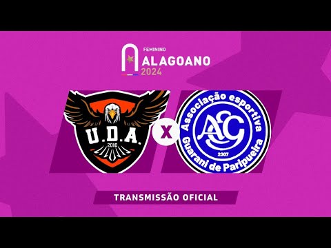 UDA x Guarani de Paripueira - ALAGOANO FEMININO - FINAL