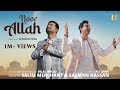 Noor Allah | Full Video | Salim Merchant x Salman Hassan | Bilal Wajid
