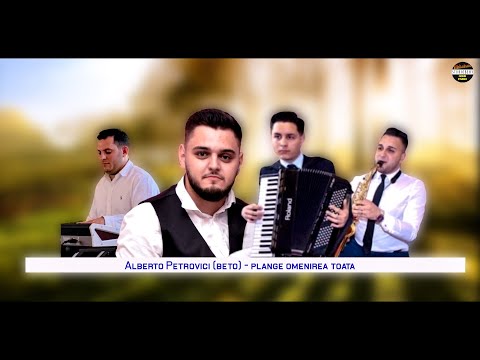 Alberto Petrovici - Plange omenirea toata - 2020 Oficial