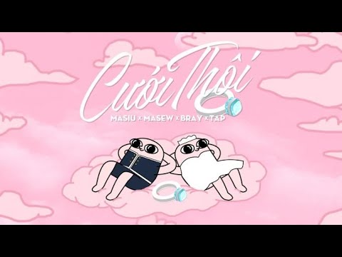 Cưới Thôi - Masew x Masiu x B Ray x TAP ( Lyrics Audio )