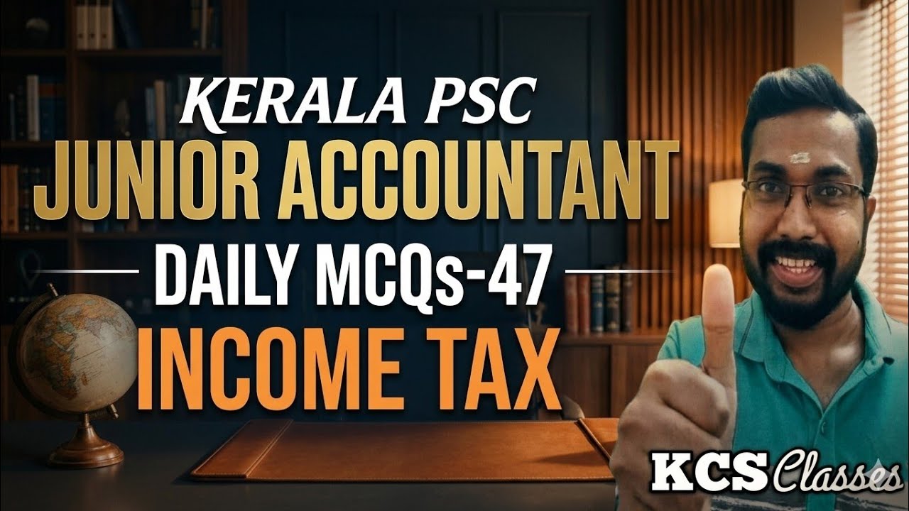 Kerala PSC Junior Accountant 🔥|Daily MCQs-47|Income Tax|#kcsclasses 