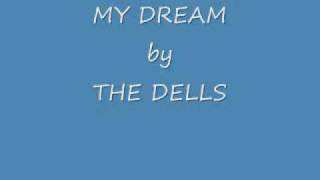 MY DREAM by THE DELLS.wmv