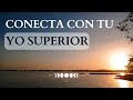 Meditación Guiada YO SUPERIOR 10 Minutos