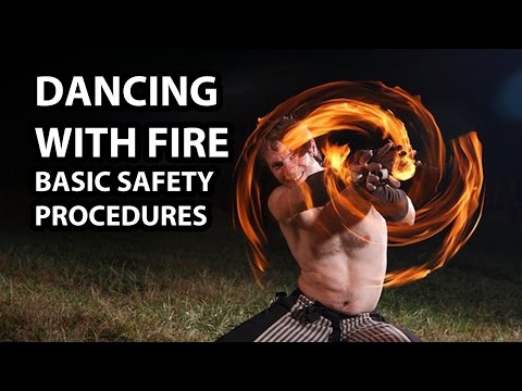 Basic Fire Dancing and Spinning Safety Procedures