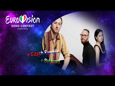 Eurovision 2022 - Top 02 (NEW: Bulgaria, Czech Republic)