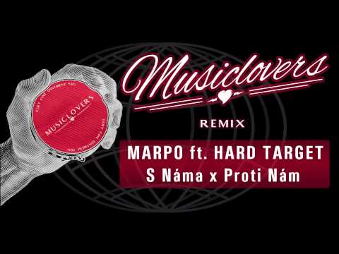 MARPO ft. HARD TARGET - S Náma x Proti Nám (Musiclovers Remix)
