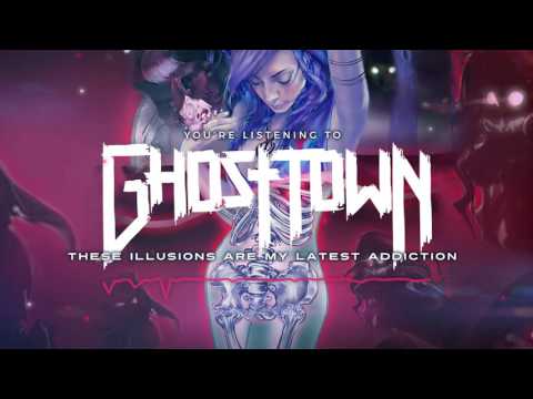 Ghost Town: These Illusions Are My Latest Addiction