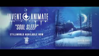 INVENT, ANIMATE - Soul Sleep (Official Stream)