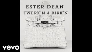 Ester Dean - Twerk&#39;n 4 Birk&#39;n (Audio)