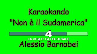 Karaoke Italiano - Non è il Sudamerica - Alessio Barnabei ( Testo )