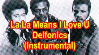 The Delfonics - La La Means I Love You (Karaoke) Instrumental