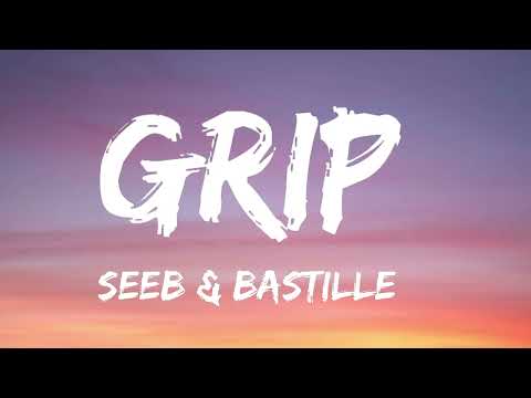 Seeb, Bastille - Grip (Lyrics)
