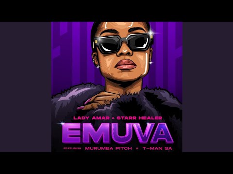 Lady Amar & Starr Healer – Emuva (Official Audio) feat. Murumba Pitch & T-Man SA