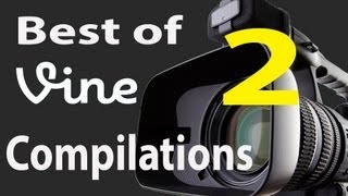 Best of Vine's Compilation - Part 2
