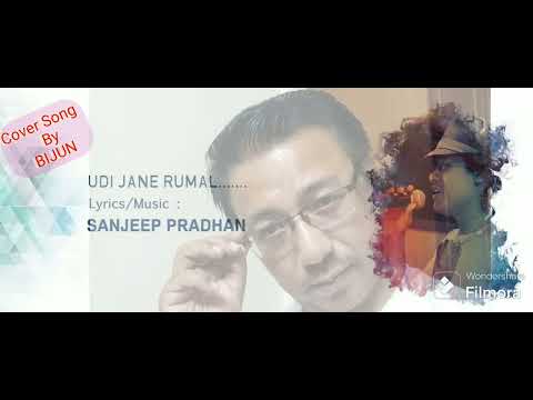 UDIJANE RUMAL FARARA/ ORIGINAL SANJEEP PRADHAN/ Cover Song By BIJUN