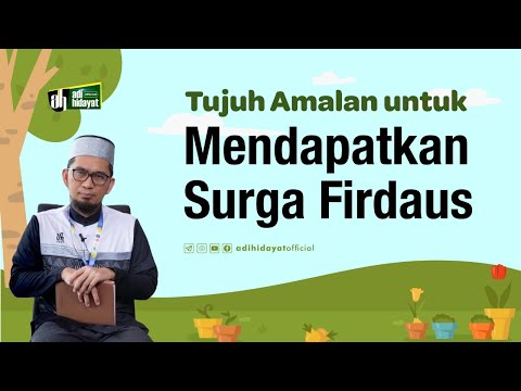 Tujuh Amalan Mendapatkan Surga Firdaus - Ustadz Adi Hidayat Taqmir.com