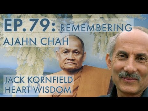 Jack Kornfield – Ep. 79 – Remembering Ajahn Chah