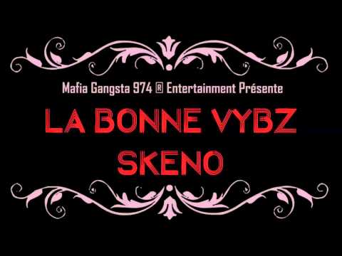 [AUDIO OFFICIEL] La Bonne Vybz - Skeno (Mafia Gangsta 974 ® Entertainment)