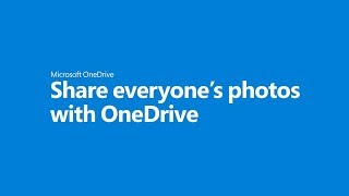 Share everyone's photos with OneDrive
