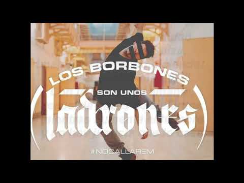download lagu mp3 mp4 Los Borbones Son Unos Ladrones Letra, download lagu Los Borbones Son Unos Ladrones Letra gratis, unduh video klip Los Borbones Son Unos Ladrones Letra