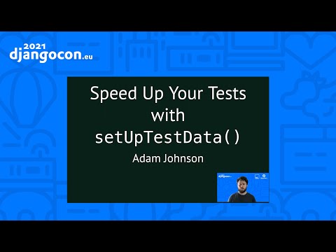 DjangoCon 2021 | Speed up your tests with setUpTestData | Adam Johnson thumbnail