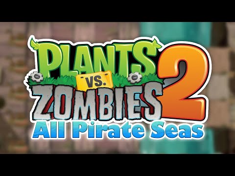 Plants vs Zombies 2 - PIRATE SEAS (All Levels) [HD]