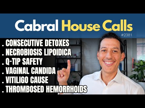 Consecutive Detox, Q-tips, Vaginal Candida, Necrobiosis Lipoidica, Vitiligo, Thrombosed Hemorrhoids