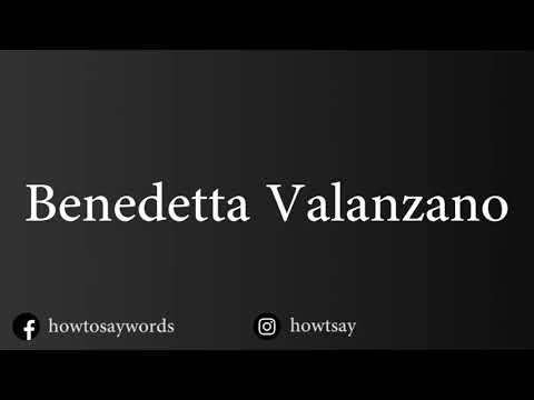 How To Pronounce Benedetta Valanzano