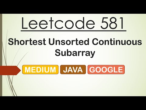 Leetcode 581 Shortest Unsorted Continuous Subarray Java