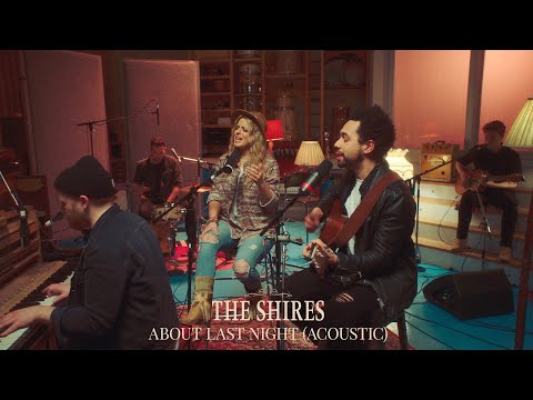 The Shires - About Last Night (Acoustic Video)