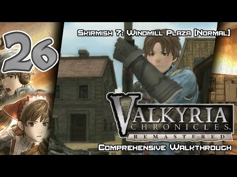 Valkyria Chronicles Remastered - Walkthrough - Ep. 26: Skirmish 7: Windmill Plaza [NORMAL]