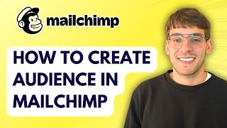 How to Create Audience in Mailchimp [2025 Guide]