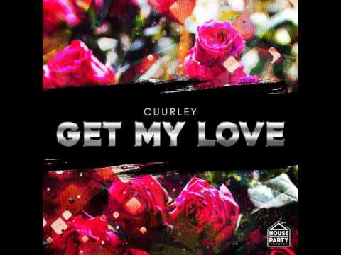 Cuurley: Get My Love (Original Mix)