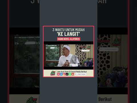 Habib Novel Alaydrus - 3 Waktu Untuk Mudah 'Ke Langit'