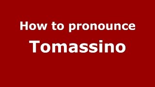 How to pronounce Tomassino