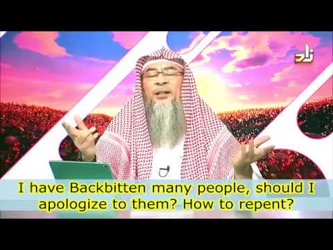 I have backbitten many people, should I apologize to them? How should I repent? - Assim al hakeem