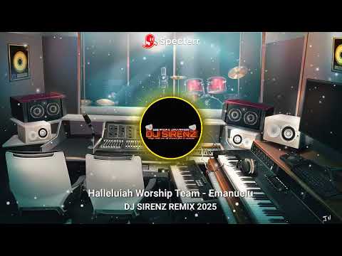 DJ SIRENZ  - Halleluiah Worship Team -  Emanuelu Remix 2025