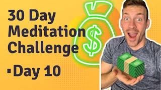 30 Day Meditation Challenge - Day 10 - Abundance Meditation