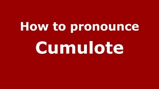 How to pronounce Cumulote