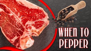 When Is The Perfect Time To Season Your Steak With Pepper?