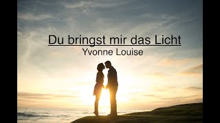 Deutsche Hochzeitsversion &quot;You light up my life&quot; - Yvonne Louise &quot;Du bringst mir das Licht&quot;