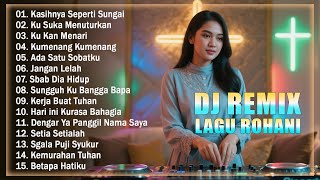 Download lagu Lagu Remix Rohani Terbaik Dan Terpopuler Sepanjang Masa ❤️❤️❤️ DJ REMIX ROHANI SPESIAL TEMAN SANTAI mp3
