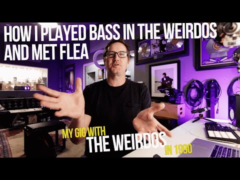 How I Played Bass In The Weirdos & Met Flea