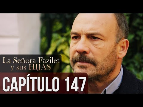 Mrs. Fazilet and Her Daughters Chapter 147 (Spanish Audio)