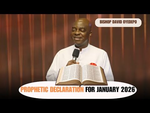 PROPHETIC DECLARATION FOR JANUARY BY BISHOP DAVID OYEDEPO 🔥