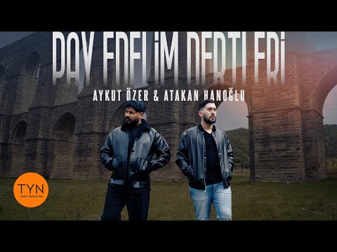 Aykut Özer - Atakan Hanoğlu - Pay Edelim Dertleri