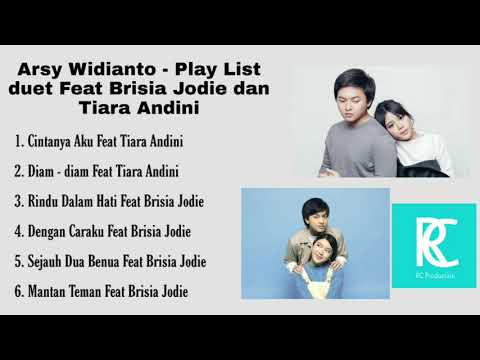 Arsy Widianto - Play List duet Feat Brisia Jodie dan Tiara Andini